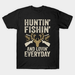 Hunting Fishing And Lovin' Everyday T shirt For Women T-Shirt